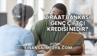 Ziraat Bankası Genç Çiftçi Kredisi Nedir?