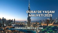 Dubai’de Yaşam Maliyeti 2025