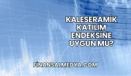 Kaleseramik Katılım Endeksine Uygun mu?