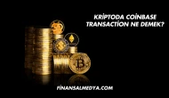 Kriptoda Coinbase Transaction Ne Demek?