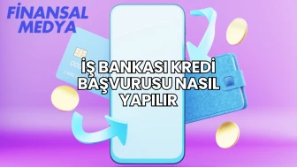 İş Bankası Kredi Başvurusu Nasıl Yapılır