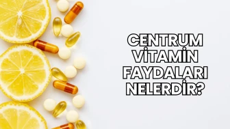 Centrum Vitamin Faydaları Nelerdir?