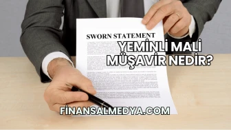 Yeminli Mali Müşavir Nedir?