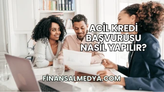 Acil Kredi Başvurusu Nasıl Yapılır?