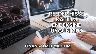 Reeder Hisse Katılım Endeksine Uygun mu?