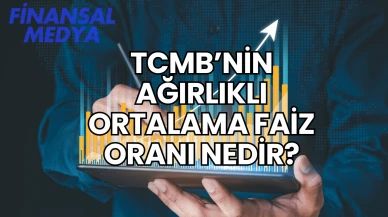 TCMB’nin Ağırlıklı Ortalama Faiz Oranı Nedir?