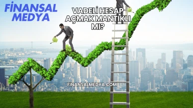 Vadeli Hesap Açmak Mantıklı mı?