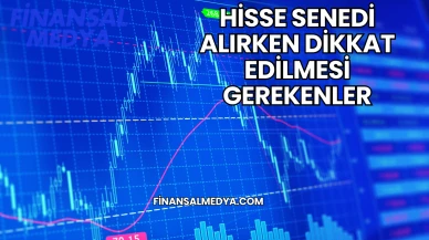 Hisse Senedi Alırken Dikkat Edilmesi Gerekenler