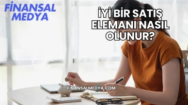 İyi Bir Satış Elemanı Nasıl Olunur?