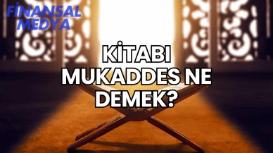 Kitabı Mukaddes Ne Demek?