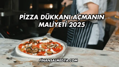 Pizza Dükkanı Açmanın Maliyeti 2025