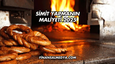 Simit Yapmanın Maliyeti 2025