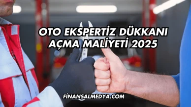 Oto Ekspertiz Dükkanı Açma Maliyeti 2025