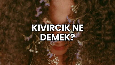 Kıvırcık Ne Demek?