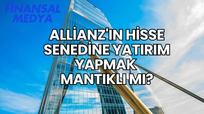 Allianz'ın Hisse Senedine Yatırım Yapmak Mantıklı mı?