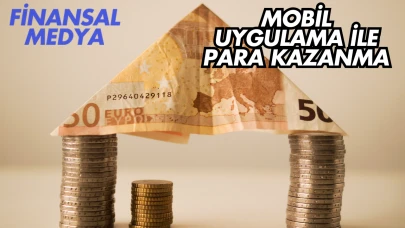 Mobil Uygulama İle Para Kazanma