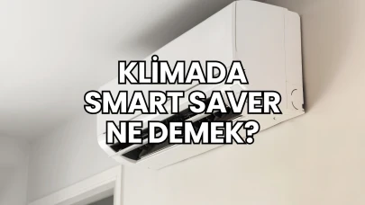 Klimada Smart Saver Ne Demek?