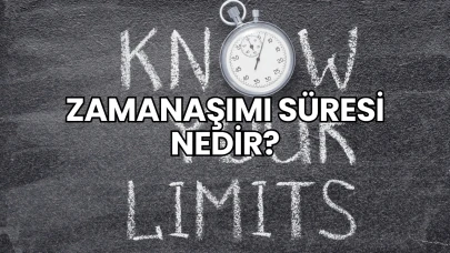 Zamanaşımı Süresi Nedir?