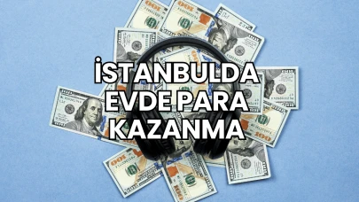 İstanbulda Evde Para Kazanma