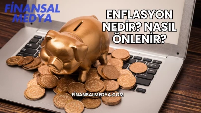 Enflasyon Nedir? Nasıl Önlenir?