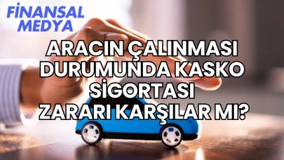 Aracın Çalınması Durumunda Kasko Sigortası Zararı Karşılar mı?