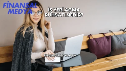 İş Yeri Açma Ruhsatı Nedir?