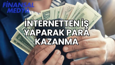 internetten iş yaparak para kazanma