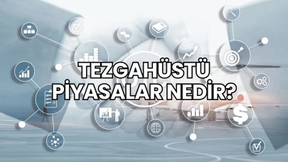 Tezgahüstü Piyasalar Nedir?