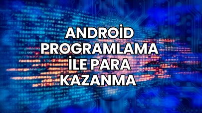 Android Programlama ile Para Kazanma