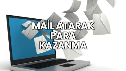 Mail Atarak Para Kazanma