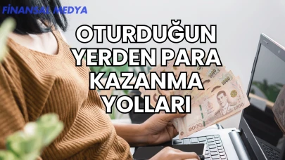 oturduğun yerden para kazanma yolları