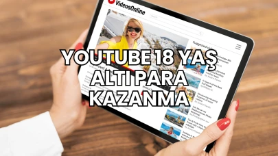 Youtube 18 Yaş Altı Para Kazanma