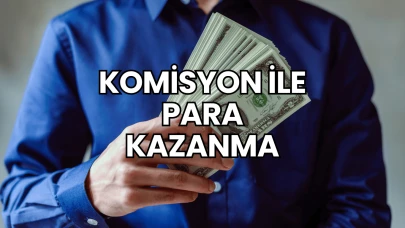 Komisyon ile Para Kazanma