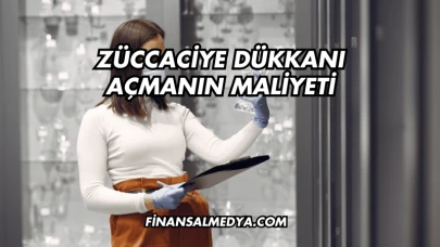 Züccaciye Dükkanı Açmanın Maliyeti