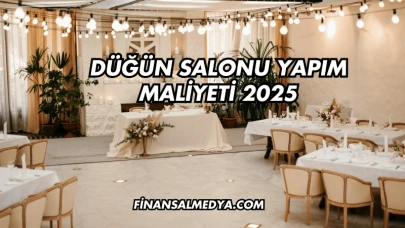 Düğün Salonu Yapım Maliyeti 2025