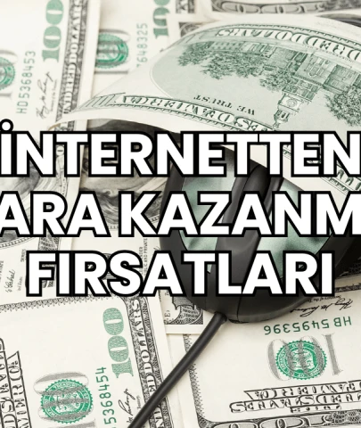 İnternetten Para Kazanma Fırsatları