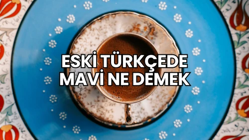 Eski Türkçede Mavi Ne Demek