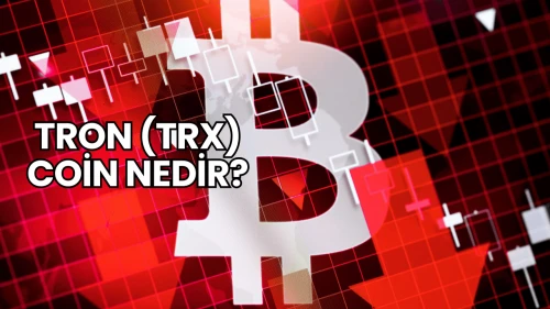 Tron (TRX) Coin Nedir?