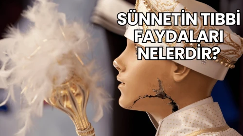 Sünnetin Tıbbi Faydaları Nelerdir?