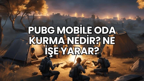 Pubg Mobile Oda Kurma Nedir? Ne İşe Yarar?