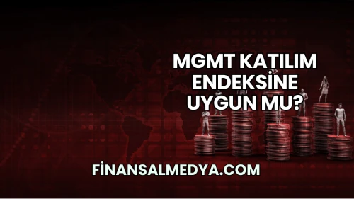 MGMT Katılım Endeksine Uygun mu?