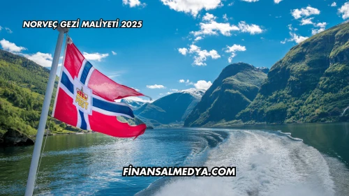 Norveç Gezi Maliyeti 2025