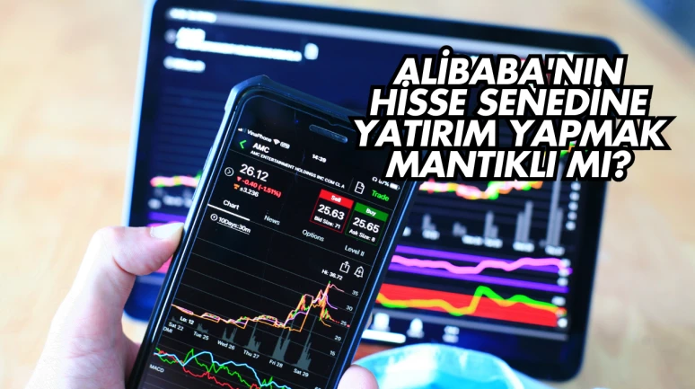 Alibaba'nın Hisse Senedine Yatırım Yapmak Mantıklı mı?