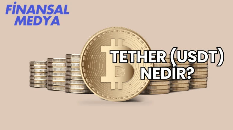 Tether (USDT) Nedir?