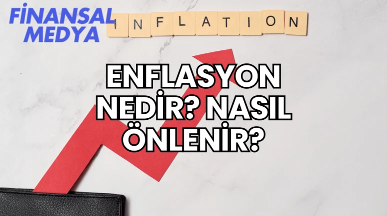 Enflasyon Nedir? Nasıl Önlenir?