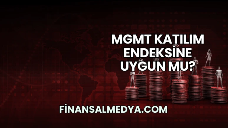 MGMT Katılım Endeksine Uygun mu?