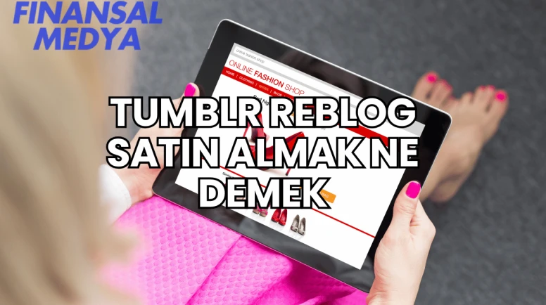 Tumblr Reblog Satın Almak Ne Demek