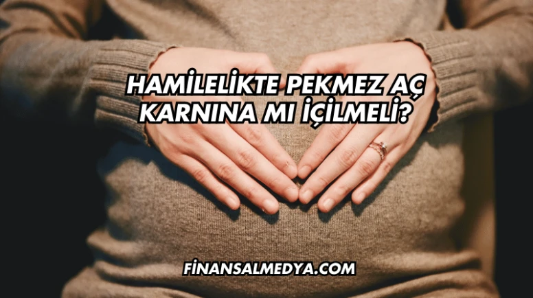 Hamilelikte Pekmez Aç Karnına mı İçilmeli?